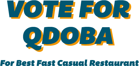 Vote QDOBA as Best Fast Casual Restaurant