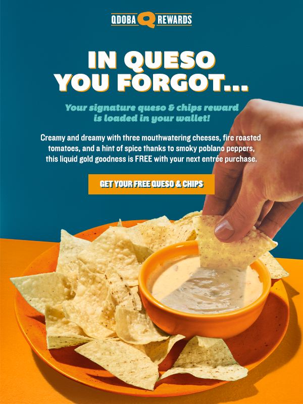 Time’s running out on your FREE queso & chips! QDOBA